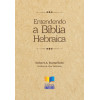 Entendendo a Bíblia Hebraica