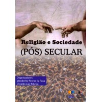Religião e Sociedade (Pós) Secular